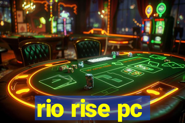 rio rise pc